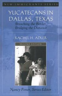 Cover image for Yucatecans in Dallas, Texas: Breaching the Border, Bridging the Distance