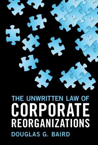 Cover image for The Unwritten Law of Corporate Reorganizations