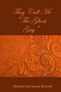 Cover image for They Call Me  The Ghost Guy