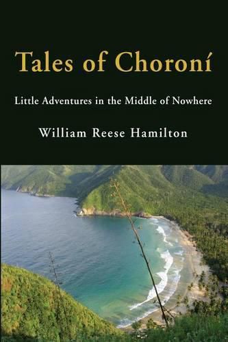 Cover image for Tales of Choroni&#769;: Little Adventures in the Middle of Nowhere