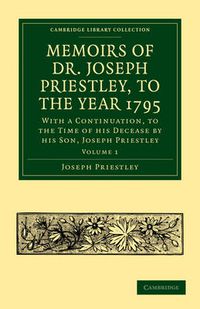 Cover image for Memoirs of Dr. Joseph Priestley