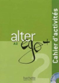 Cover image for Alter Ego +: Cahier d'activites + CD audio A2