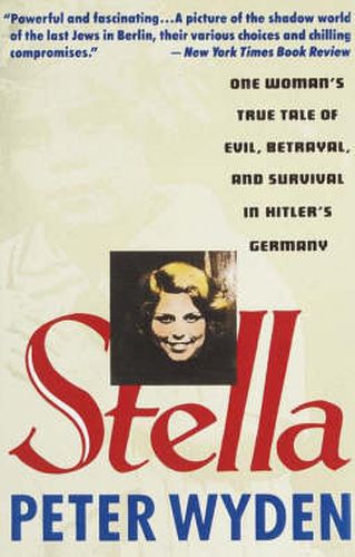 Cover image for Stella: One Woman's True Tale of Evil, Betrayal, and Survival in Hitler's Germany