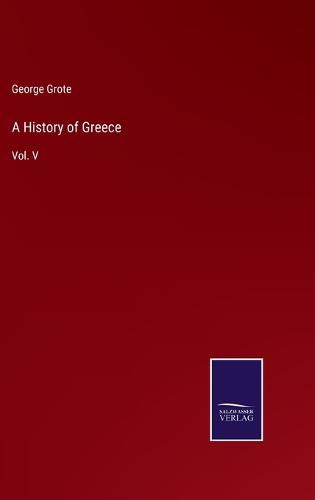 Cover image for A History of Greece: Vol. V