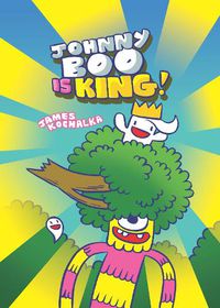 Cover image for Johnny Boo is King (Johnny Boo Book 9)