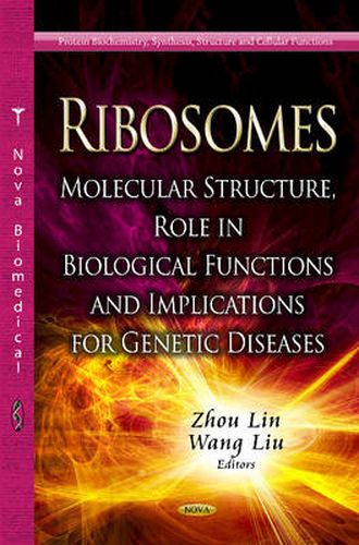 Cover image for Ribosomes: Molecular Structure, Role in Biological Functions & Implications for Genetic Diseases