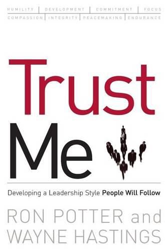 Cover image for Trust Me: developing a leadership style people will follow