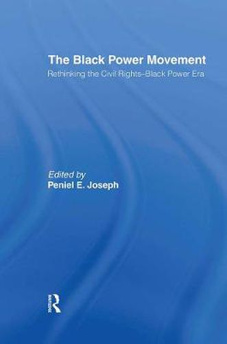 The Black Power Movement: Rethinking the Civil Rights-Black Power Era