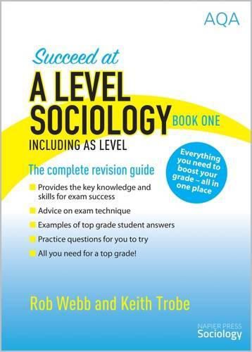 Cover image for Succeed at A Level Sociology Book One Including AS Level: The Complete Revision Guide