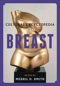 Cover image for Cultural Encyclopedia of the Breast