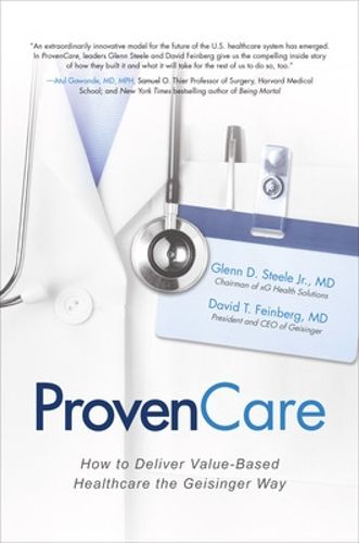 Cover image for ProvenCare: How to Deliver Value-Based Healthcare the Geisinger Way