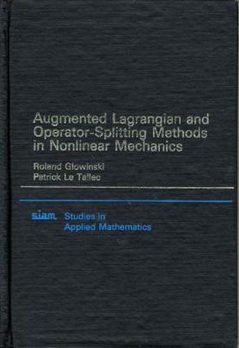 Cover image for Augmented Lagrangian and Operator Splitting Methods in Nonlinear Mechanics