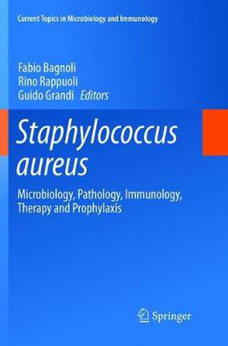 Staphylococcus aureus: Microbiology, Pathology, Immunology, Therapy and Prophylaxis