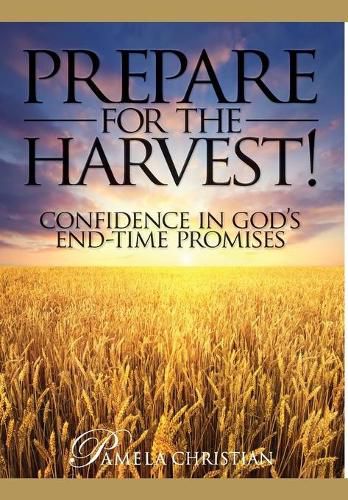Cover image for Prepare for the Harvest!: Confidence in God's End-Time Promises