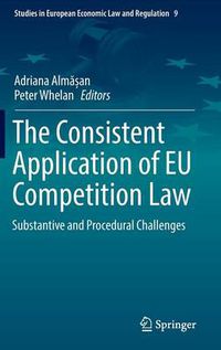 Cover image for The Consistent Application of EU Competition Law: Substantive and Procedural Challenges