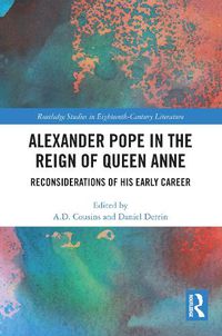 Cover image for Alexander Pope in The Reign of Queen Anne