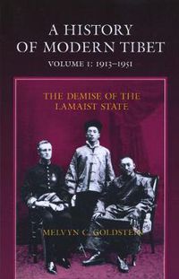 Cover image for A History of Modern Tibet, 1913-1951: The Demise of the Lamaist State