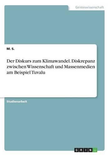 Cover image for Der Diskurs zum Klimawandel. Diskrepanz zwischen Wissenschaft und Massenmedien am Beispiel Tuvalu