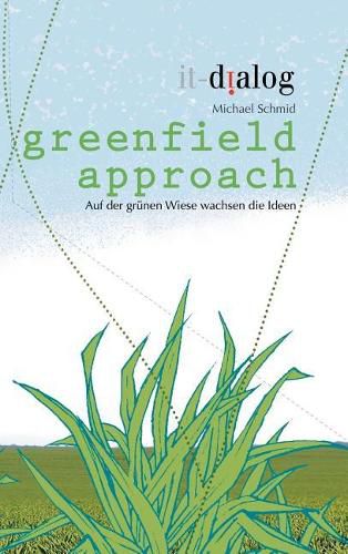 Cover image for greenfield approach: Auf der grunen Wiese wachsen die Ideen