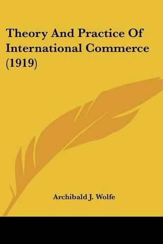 Cover image for Theory and Practice of International Commerce (1919)