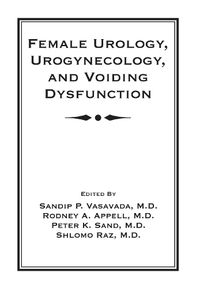 Cover image for Female Urology, Urogynecology, and Voiding Dysfunction