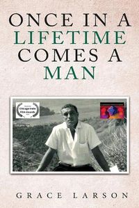 Cover image for Once in a Lifetime Comes a Man