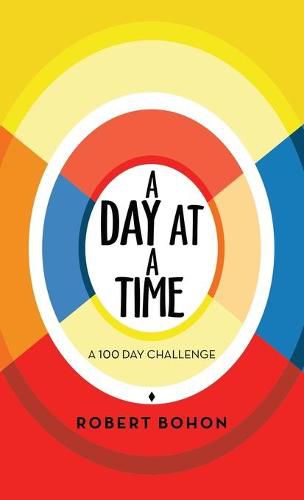 Cover image for A Day at a Time: A 100 Day Challenge