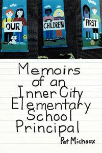 Cover image for Memoirs of an Inner City Elementary School Principal