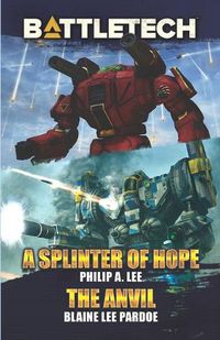 Cover image for BattleTech: A Splinter of Hope/The Anvil