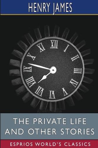 Cover image for The private life and Other Stories (Esprios Classics)