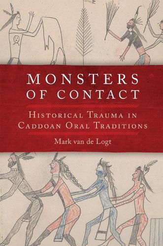 Cover image for Monsters of Contact: Historical Trauma in Caddoan Oral Traditions