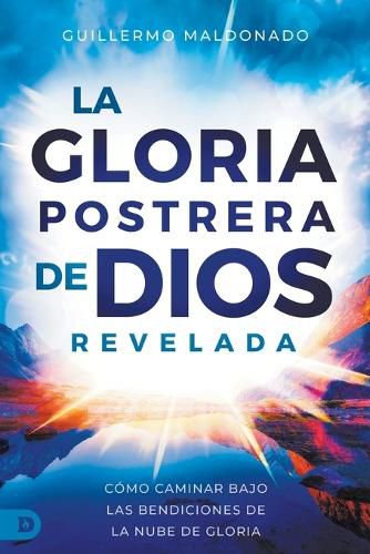 Latter Glory of God Revealed, The (Spanish)