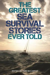 Cover image for Greatest Sea Survival Stories Ever Told