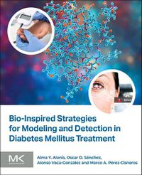 Cover image for Bio-Inspired Strategies for Modeling and Detection in Diabetes Mellitus Treatment