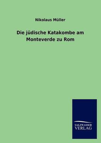 Cover image for Die Judische Katakombe Am Monteverde Zu ROM