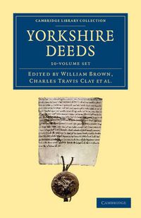 Cover image for Yorkshire Deeds 10 Volume Set
