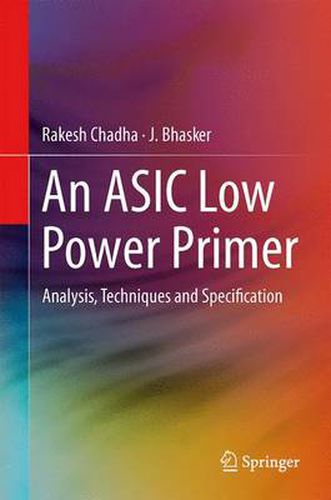 Cover image for An ASIC Low Power Primer: Analysis, Techniques and Specification