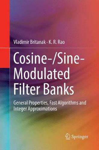 Cover image for Cosine-/Sine-Modulated Filter Banks: General Properties, Fast Algorithms and Integer Approximations