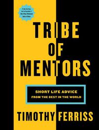 Cover image for Tribe of Mentors: Short Life Advice from the Best in the World