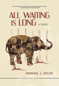 Cover image for All Waiting Is Long: A Novel