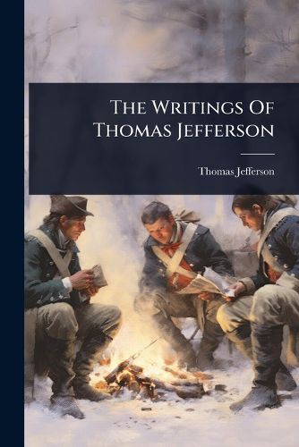 Cover image for The Writings Of Thomas Jefferson