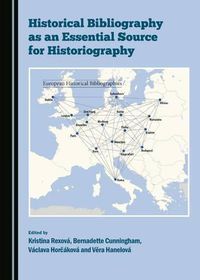 Cover image for Historical Bibliography as an Essential Source for Historiography