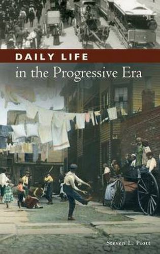 Daily Life in the Progressive Era