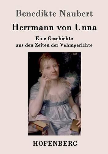 Herrmann von Unna: Eine Geschichte aus den Zeiten der Vehmgerichte