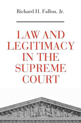 Law and Legitimacy in the Supreme Court