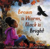 Cover image for Brown Is Warm, Black Is Bright