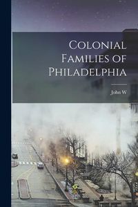 Cover image for Colonial Families of Philadelphia