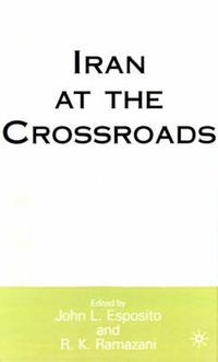 Cover image for Iran at the Crossroads