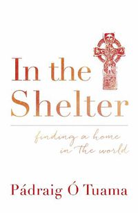 Cover image for In the Shelter: Finding a Home in the World