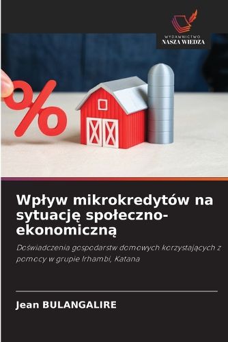 Cover image for Wplyw mikrokredytow na sytuację spoleczno-ekonomiczną